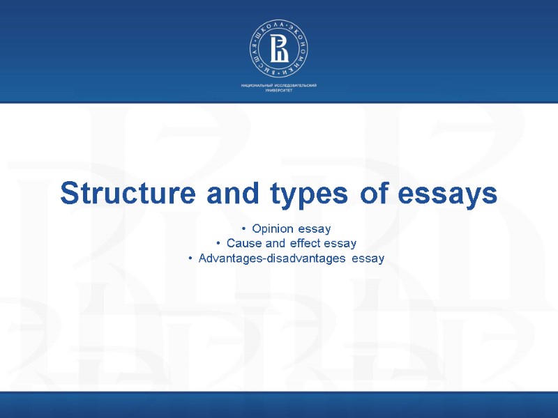 Structure and types of essays Opinion essay Cause and effect essay Advantages-disadvantages essay